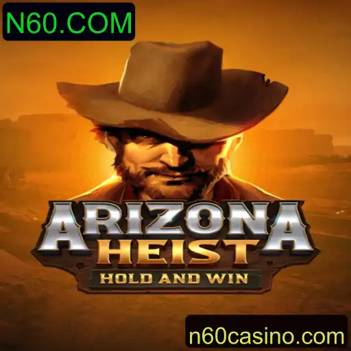 ArizonaHeist: Uma Nova Experiência de Jogo com N60.COM
